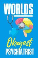 Worlds Okayest Psychiatrist 109399049X Book Cover