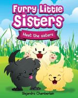 Furry Little Sisters: Meet the Sisters 1534617906 Book Cover