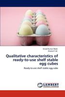 Qualitative characteristics of ready-to-use shelf stable egg cubes 3848431866 Book Cover