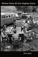 Where Have All the Hippies Gone 1948521261 Book Cover