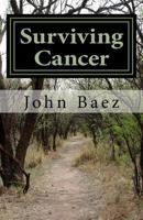 Surviving Cancer: A Holistic Approach to Healing 152362034X Book Cover