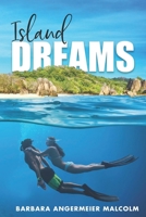 Island Dreams : Follow Your Dream to Where the Sand Meets the Sea 1970552204 Book Cover