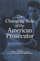 The Changing Role of the American Prosecutor 0791475921 Book Cover
