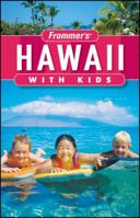 Frommer's Hawaii with Kids (Frommer's With Kids) 0470053976 Book Cover
