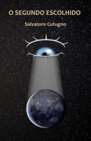 O Segundo Escolhido: Uma Longa Viagem Cheia de Aventuras 8835448514 Book Cover