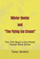 Mister Hooter and "The Flying Ice Cream": The 15th Book in the Mister Hooter Book Series B09WHXQH17 Book Cover