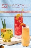 52 Mocktails to Welcome the Week: A Non-Alcoholic Drink Deck 1685556922 Book Cover