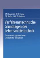 Verfahrenstechnische Grundlagen der Lebensmitteltechnik: Prozesse und Apparate in der Lebensmittelproduktion 3642886094 Book Cover