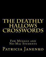 The Deathly Hallows Crosswords: For Muggle and No-Maj Students 1494821052 Book Cover