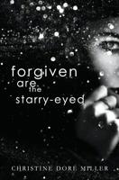 Forgiven Are the Starry-Eyed 1773399489 Book Cover