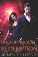 Blood Moon Redemption (The Blood Moon Saga- Second Edition) B0CTHWM7SN Book Cover