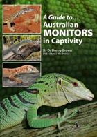 A Guide to Australian Monitors in Captivity 098724471X Book Cover