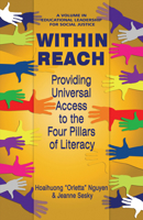 Within Reach: Providing Universal Access to the Four Pillars of Literacy 1681238195 Book Cover