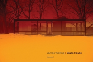 JAMES WELLING: GLASS HOUSE - SIGNED BY THE PHOTOGRAPHER 8862081618 Book Cover