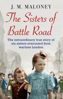 The Sisters of Battle Road: The Extraordinary True Story of Six Sisters Evacuated from Wartime London 0552174076 Book Cover