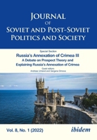 Journal of Soviet and Post-Soviet Politics and Society: Russia's Annexation of Crimea III a Debate on Prospect Theory and Explaining Russia's Annexati 3838217365 Book Cover