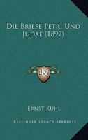 Die Briefe Petri Und Judae (1897) 1160077495 Book Cover
