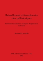 Ruissellement Et Formation Des Sites Préhistoriques: Référentiel Actualiste Et Exemples d'Application Au Fossile 1841713996 Book Cover