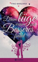 Drum lüge, wenn sich Besseres findet 3347966961 Book Cover