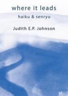 where it leads: haiku & senryu 1760415405 Book Cover