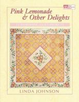 Pink Lemonade & Other Delights : 10 Refreshing Quilt Projects 1564773248 Book Cover