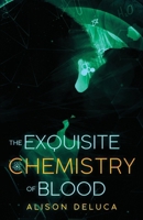 The Exquisite Chemistry of Blood 1680630024 Book Cover