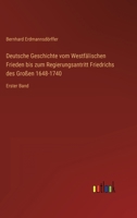 Deutsche Geschichte vom Westf?lischen Frieden bis zum Regierungsantritt Friedrichs des Gro?en 1648-1740: Erster Band 3368453750 Book Cover