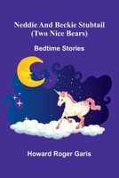 Neddie and Beckie Stubtail (Two Nice Bears); Bedtime Stories 937459787X Book Cover