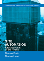 Site Automation: Automated/Robotic On-Site Factories (Cambridge Handbooks on Construction Robotics) 1107075971 Book Cover