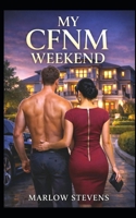 My CFNM Weekend: An Unforgettable Adult Retreat of Observation, Exposure & Surrender B0GSKKF2WF Book Cover