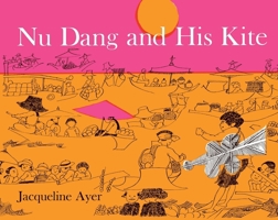 Nu Dang and His Kite 1592702317 Book Cover