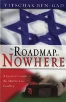 Roadmap To Nowhere: A Layman's Guide to the Middle East Conflict 089221578X Book Cover