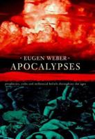 Apocalypses: Prophecies, Cults, and Millennial Beliefs through the Ages 0674003950 Book Cover