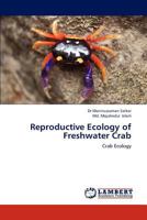 Reproductive Ecology of Freshwater Crab: Crab Ecology 3659217646 Book Cover