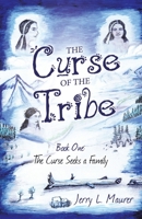 The Curse of the Tribe: Book One: the Curse Seeks a Family 1665704314 Book Cover