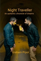 Night Traveller: An Authentic Chronicle of Dreams 1326580353 Book Cover