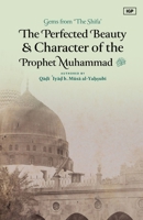 The Perfected Beauty & Character of the Prophet Muhammad ? B0F1T92776 Book Cover