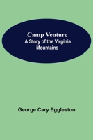 Camp Venture, a Story of the Virginia Mountains 1978048351 Book Cover