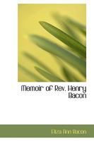 Memoir of REV. Henry Bacon 1103440918 Book Cover