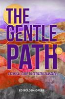The Gentle Path: A Clinical Guide to Geriatric Massage B0H2GLJHCD Book Cover