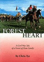 Forest Heart: A Civil War Tale of a Forest of Dean Family 0953350703 Book Cover