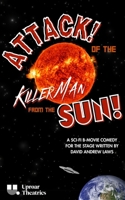 Attack! of the Killer Man from the Sun! 1968051252 Book Cover