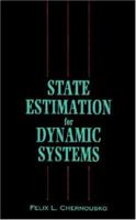 State Estimation for Dynamic Systems 0849344581 Book Cover