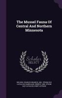 The Mussel Fauna of Central and Northern Minnesota 1245960148 Book Cover