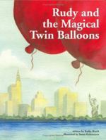 Rudy and the Magical Twin Balloons 0972087109 Book Cover