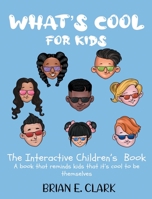 What's Cool For Kids: The Interactive Children's Book 1737794217 Book Cover