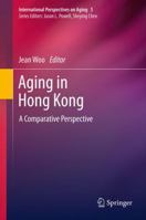 Aging in Hong Kong: A Comparative Perspective 1441983538 Book Cover