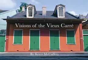 Visions of the Vieux Carré 145561873X Book Cover