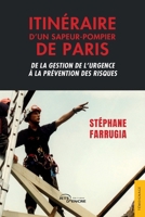 Itinéraire d’un sapeur-pompier de Paris: De la gestion de l’urgence à la prévention des risques (French Edition) 2385802694 Book Cover