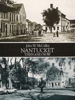 Nantucket Then and Now 0486240592 Book Cover
